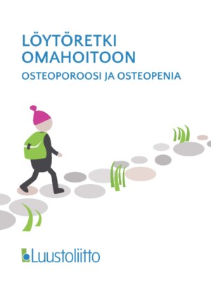 Löytöretki omahoitoon: osteoporoosi ja osteopenia
